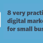 8 Techniques for Small Business Digital Marketing Tactics that Get more Results