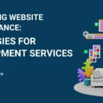 Optimizing Website Performance: Strategies for Development Services