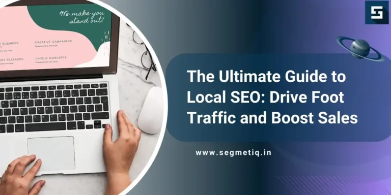 Read more about the article The Ultimate Guide to Local SEO: Drive Foot Traffic and Boost Sales