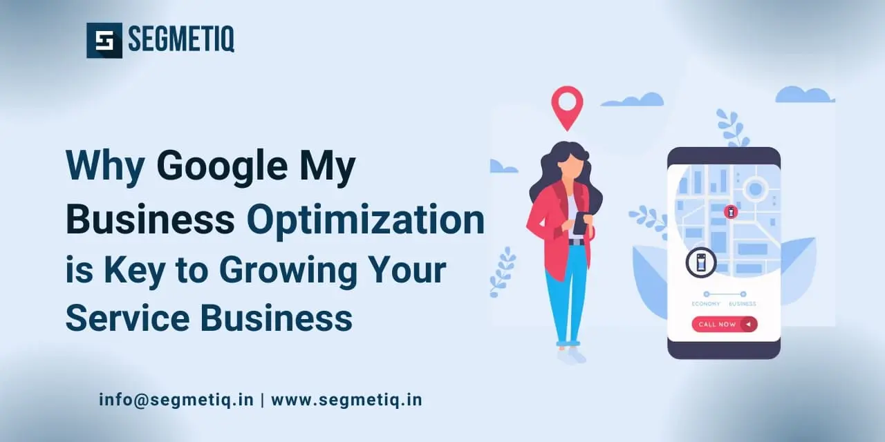 You are currently viewing Why Google My Business Optimization is Key to Growing Your Service Business