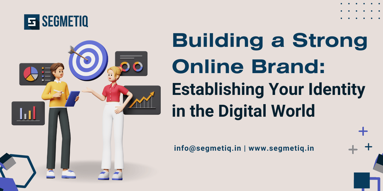 Read more about the article Building a Strong Online Brand: Establishing Your Identity in the Digital World